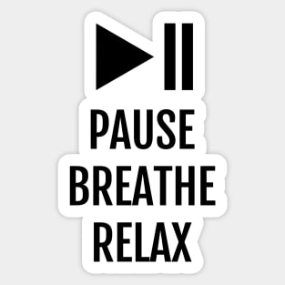 Pause Breathe Relax Meditation Slogan Sticker